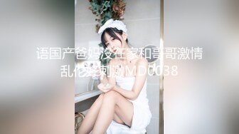 ❤️❤️一线天馒头B嫩妹妹，自摸揉穴，翘起屁股好想被操，扶腰后入操嫩穴，骑乘位打桩机，边操边揉